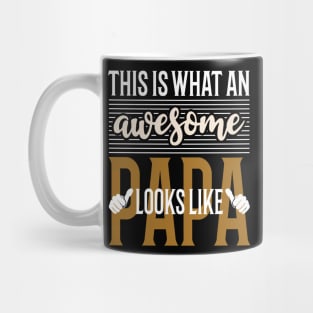 This is what an awesome Papa looks like Mug